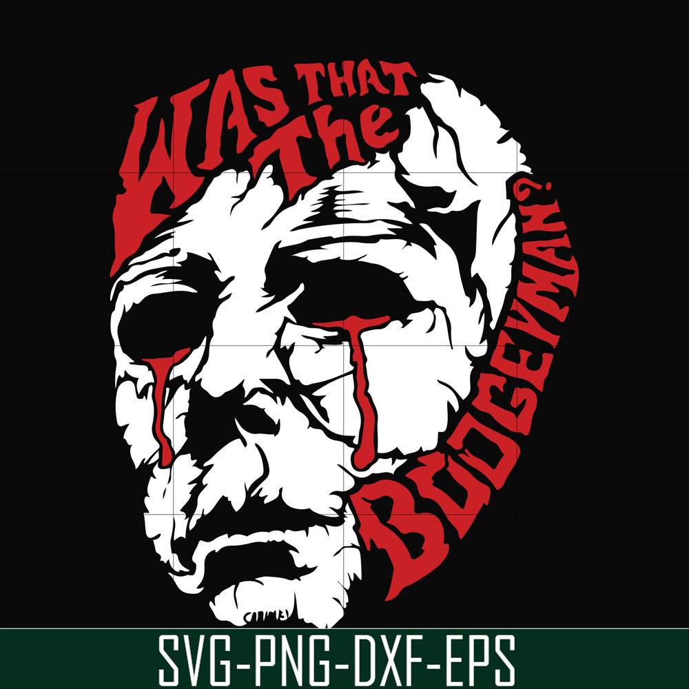 HLW2407204-Was that the boogeyman svg, halloween svg, png, dxf, eps digital file HLW2407204.jpg