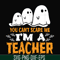 HLW2507201-You cant scare me im a teacher svg, halloween svg, png, dxf, eps digital file HLW2507201.jpg