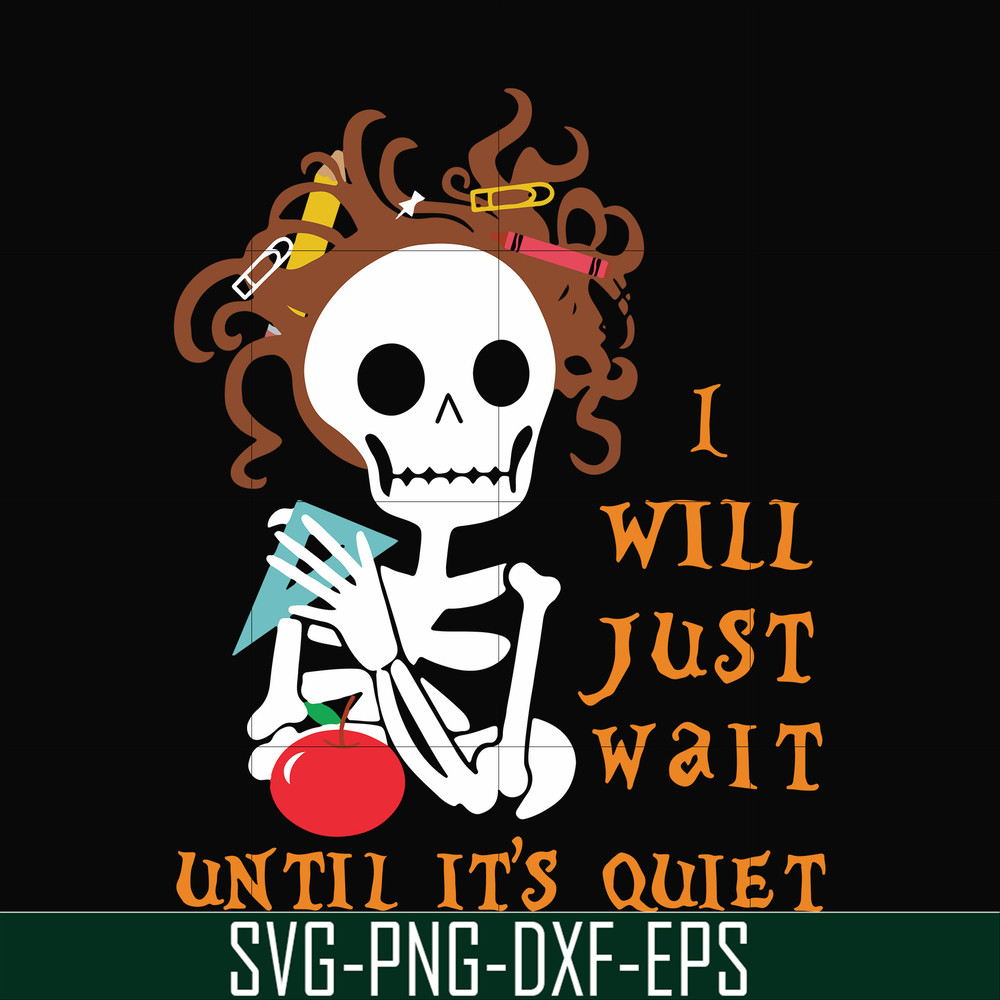HLW2507207-I will just wait until its quiet svg, halloween svg, png, dxf, eps digital file HLW2507207.jpg