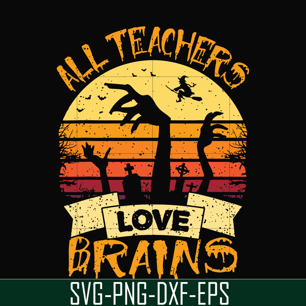 HLW2507208-All teachers love brains svg, halloween svg, png, dxf, eps digital file HLW2507208.jpg