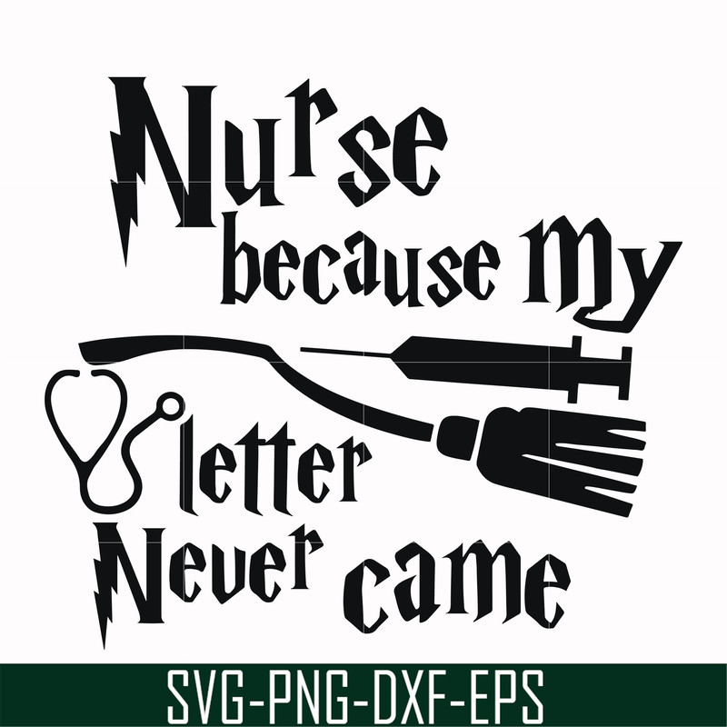 HRPT00011-Nurse because my letter never came svg, png, dxf, eps file HRPT00011.jpg