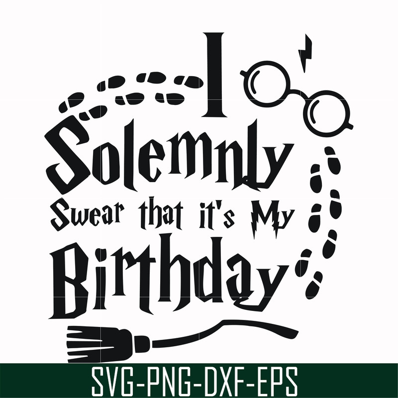 HRPT00029-I solemnly swear that it's my birthday svg, png, dxf, eps file HRPT00029.jpg