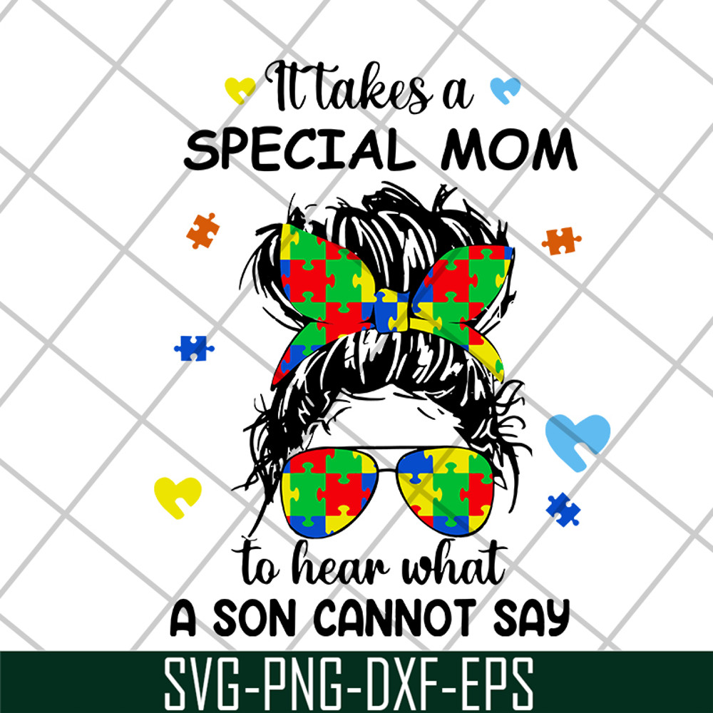 MTD04042118-It takes a special mom to hear what a child cannot say svg, Mother's day svg, eps, png, dxf digital file MTD04042118.jpg