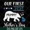 MTD05042105-Our first 2021 mummy me mothers day svg, Mother's day svg, eps, png, dxf digital file MTD05042105.jpg
