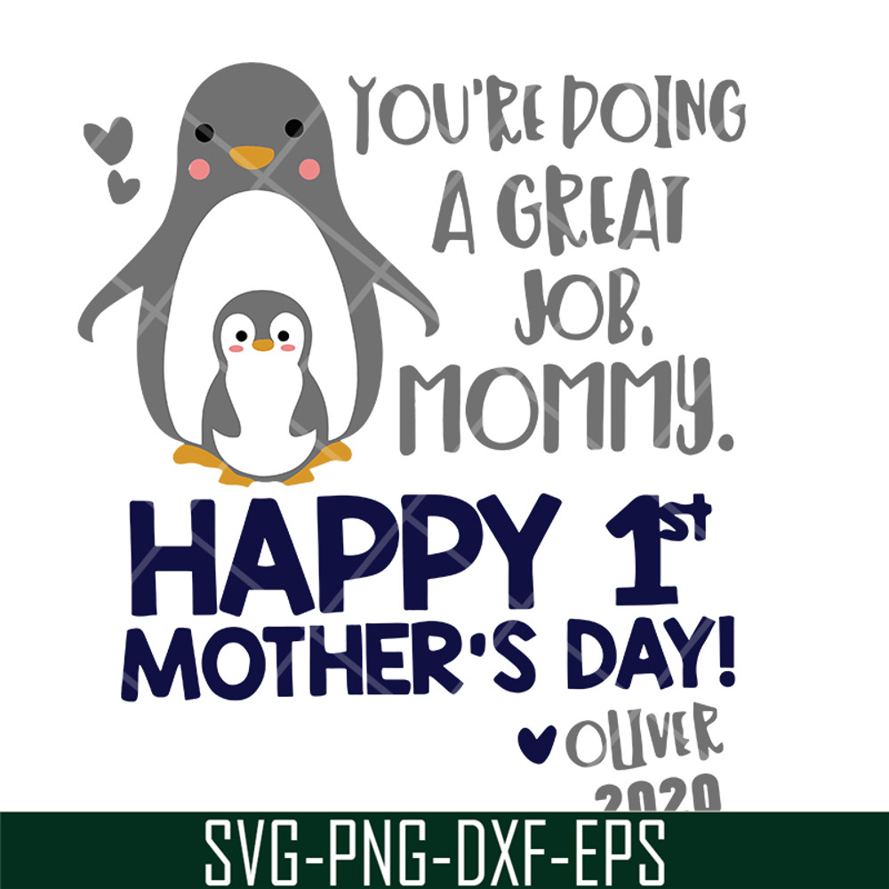 MTD05042120-you're doing a great job mommy happy 1st mother's day svg, Mother's day svg, eps, png, dxf digital file MTD05042120.jpg