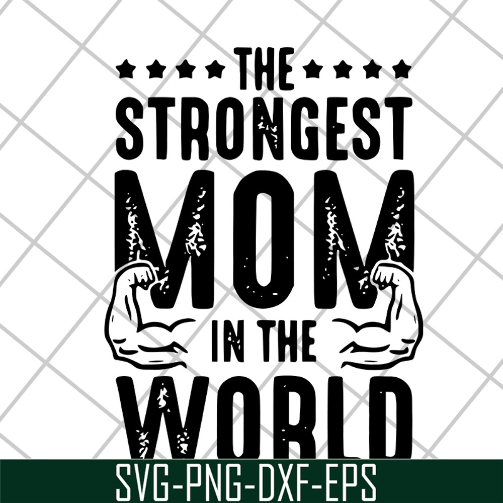 MTD05042126-The strongest mom in the world svg, Mother's day svg, eps, png, dxf digital file MTD05042126.jpg