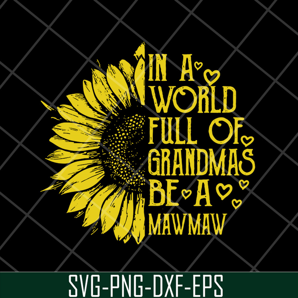 MTD05042136-In a world full of grandma be a mawmaw svg, Mother's day svg, eps, png, dxf digital file MTD05042136.jpg