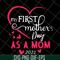 MTD15042118-My first mother's day as a mom 2021 svg, Mother's day svg, eps, png, dxf digital file MTD15042118.jpg