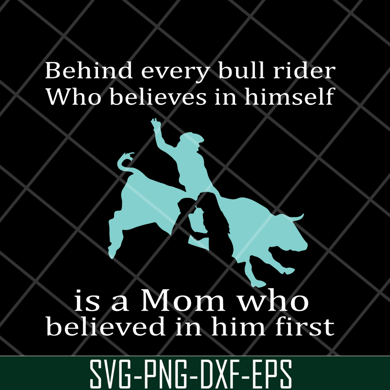 MTD15042133-Behind every bull svg, Mother's day svg, eps, png, dxf digital file MTD15042133.jpg