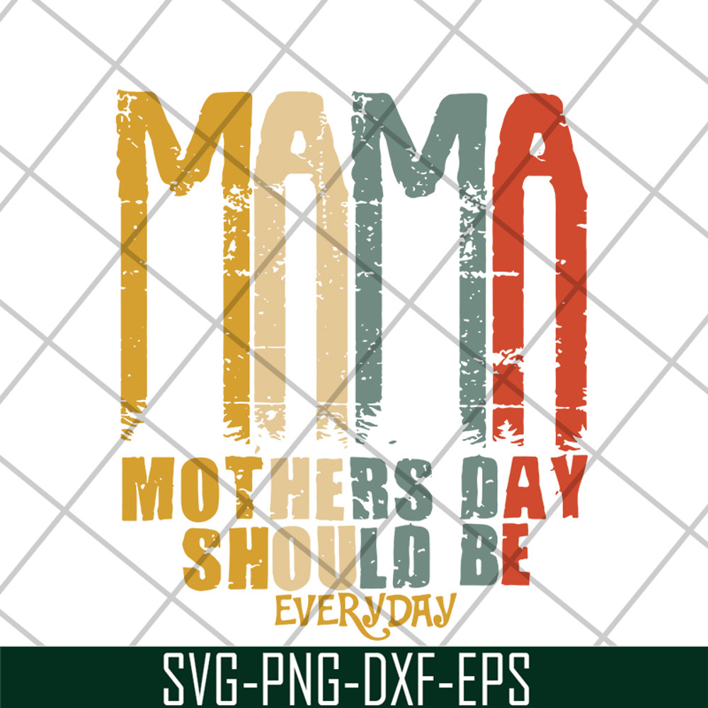 MTD16042115-Mama mother's day should be svg, Mother's day svg, eps, png, dxf digital file MTD16042115.jpg