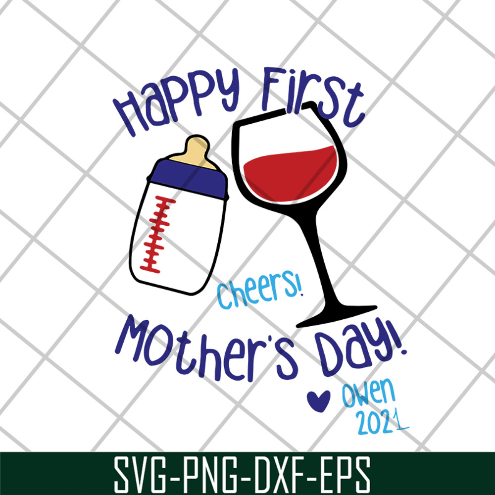 MTD16042117-Happy first cheers mother's day svg, Mother's day svg, eps, png, dxf digital file MTD16042117.jpg
