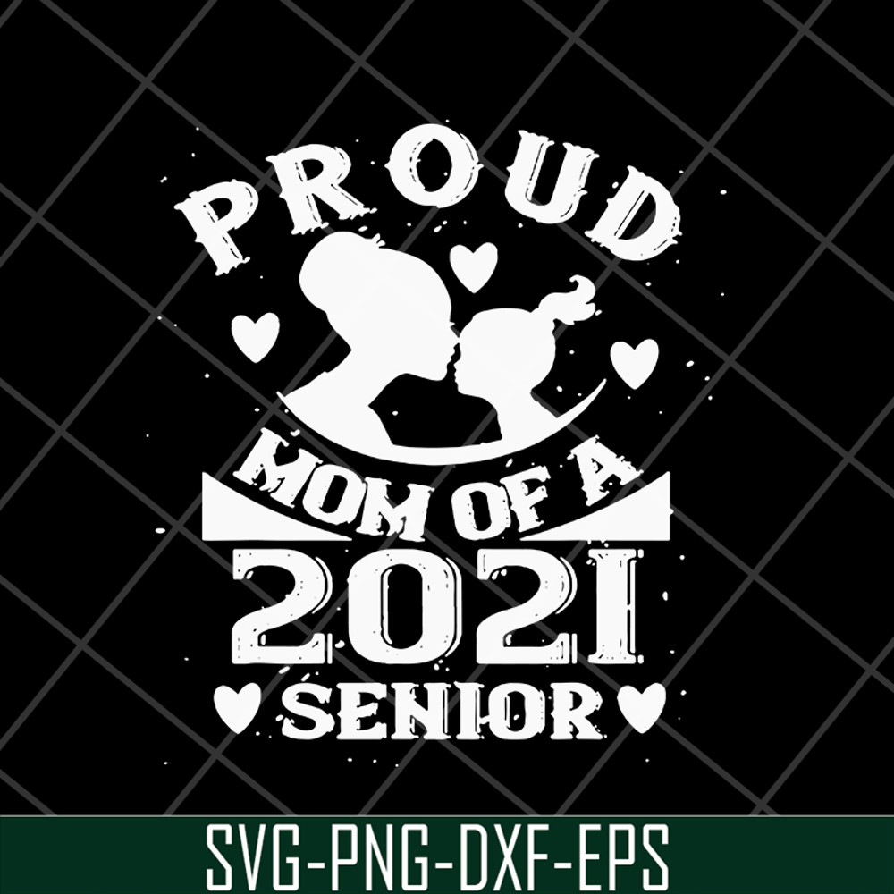 MTD16042136-Proud mom of a 2021 senior svg, Mother's day svg, eps, png, dxf digital file MTD16042136.jpg
