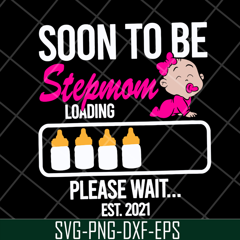 MTD16042140-Soon to be stepmom loading svg, Mother's day svg, eps, png, dxf digital file MTD16042140.jpg