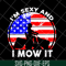 MTD16042143-I'm sexy and i mow it svg, Mother's day svg, eps, png, dxf digital file MTD16042143.jpg