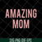 MTD22042125-Amazing Mom svg, Mother's day svg, eps, png, dxf digital file MTD22042125.jpg
