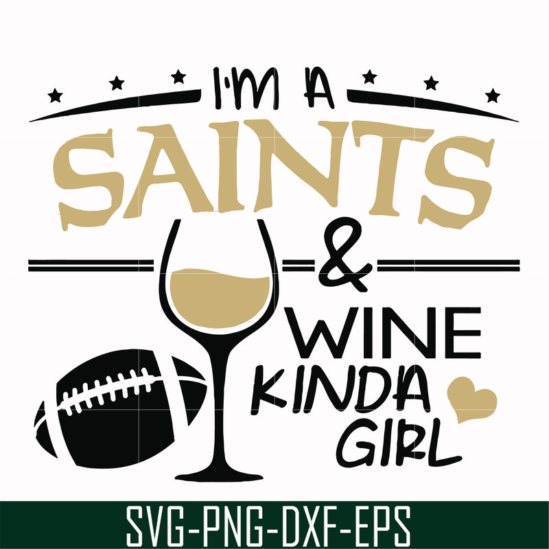NFL000085-I'm a Saints & wine kinda girl, svg, png, dxf, eps file NFL000085.jpg