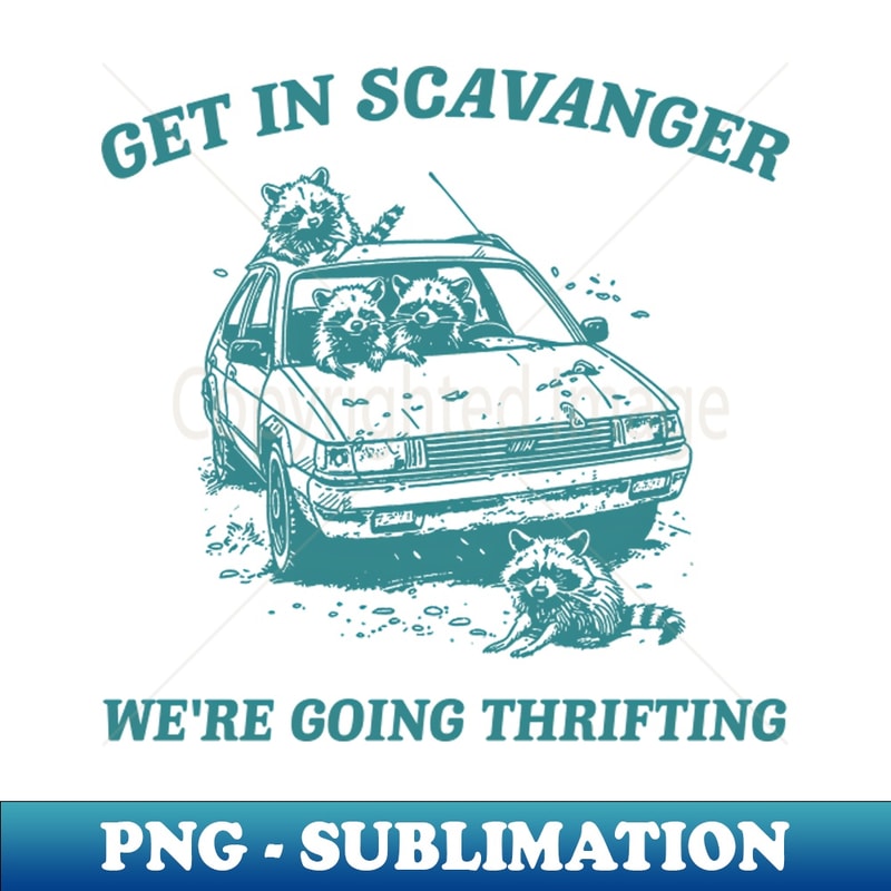 Get In Scavanger We Are Going Thrifting Retro Tshirt, Vintage Raccoon Shirt, Trash Panda Shirt, Funny - Decorative Sublimation PNG File