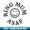 Ring Mum ASAP - Trendy Sublimation Digital Download