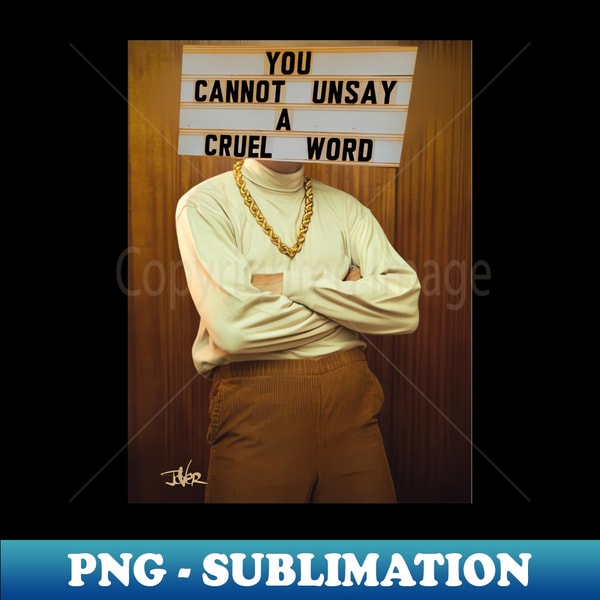 Cruel world - Signature Sublimation PNG File