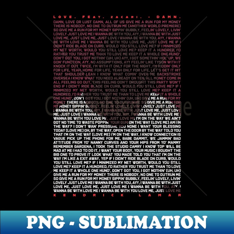 LOVE. lyrics - Signature Sublimation PNG File