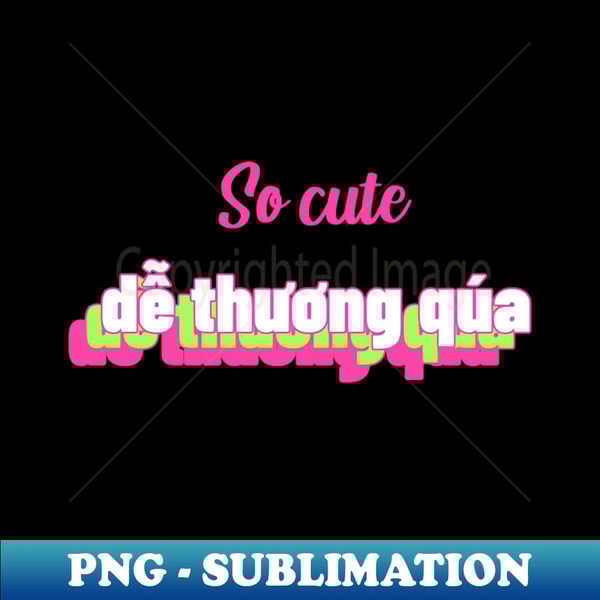 Vietnamese - De Thuong Qua - Digital Sublimation Download File