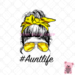 aunt life messy bun sport yellow baseball png, mothers day png, mom png design, mom sublimation