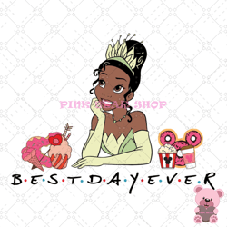 tiana princess best day ever svg, disney svg ,disney mickey svg , digital download