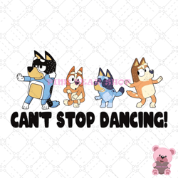 can't stop dancing bluey family svg, disney svg ,disney mickey svg , digital download