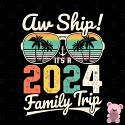 aw ship it's a 2024 disney family trip png, disney png, disney mickey png, digital download