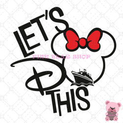 let do this minnie mouse cruise svg, disney svg, disney mickey svg, digital download