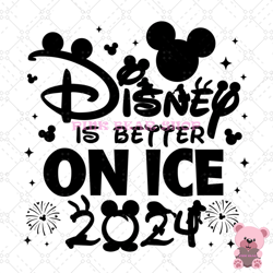 disney is better on ice 2024 svg, disney svg, disney mickey svg, digital download