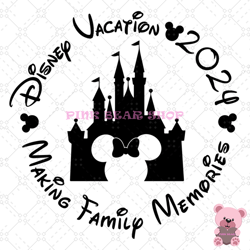 disney 2024 vacation making family memories svg, disney svg, disney mickey svg, digital download