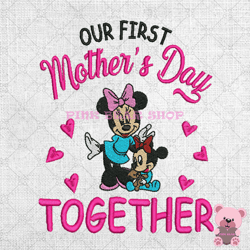 our first mother day together minnie mouse and kid embroidery, disney embroidery, cartoon embroidery