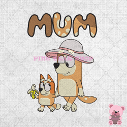 mum bluey bingo heeler family vacation mother day embroidery, disney embroidery, cartoon embroidery