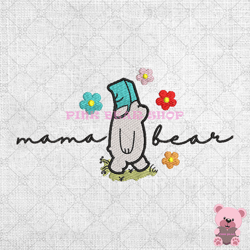 mama bear winnie the pooh floral mother day embroidery, disney embroidery, cartoon embroidery
