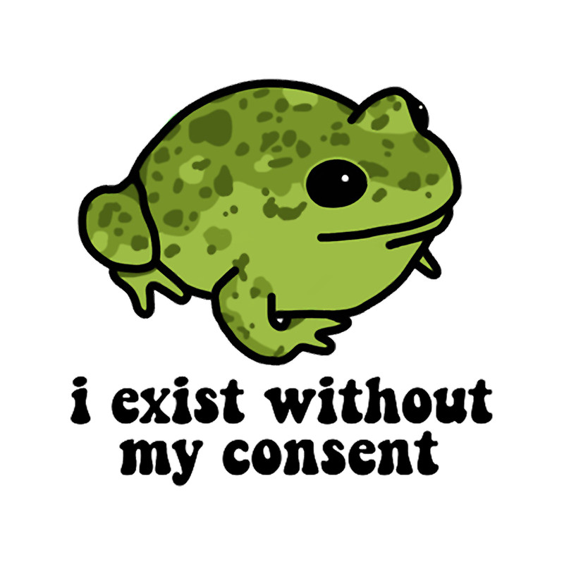 I Exist Without My Consent Frog  .png
