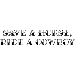 save a horse ride a cowboy