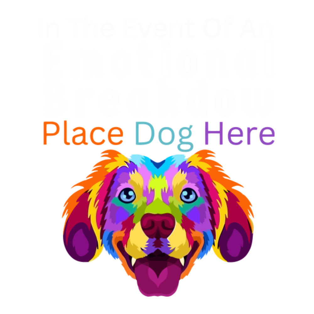 In the Event of An Emotional Breakdown Place Dog Hereby IMD IBN.png
