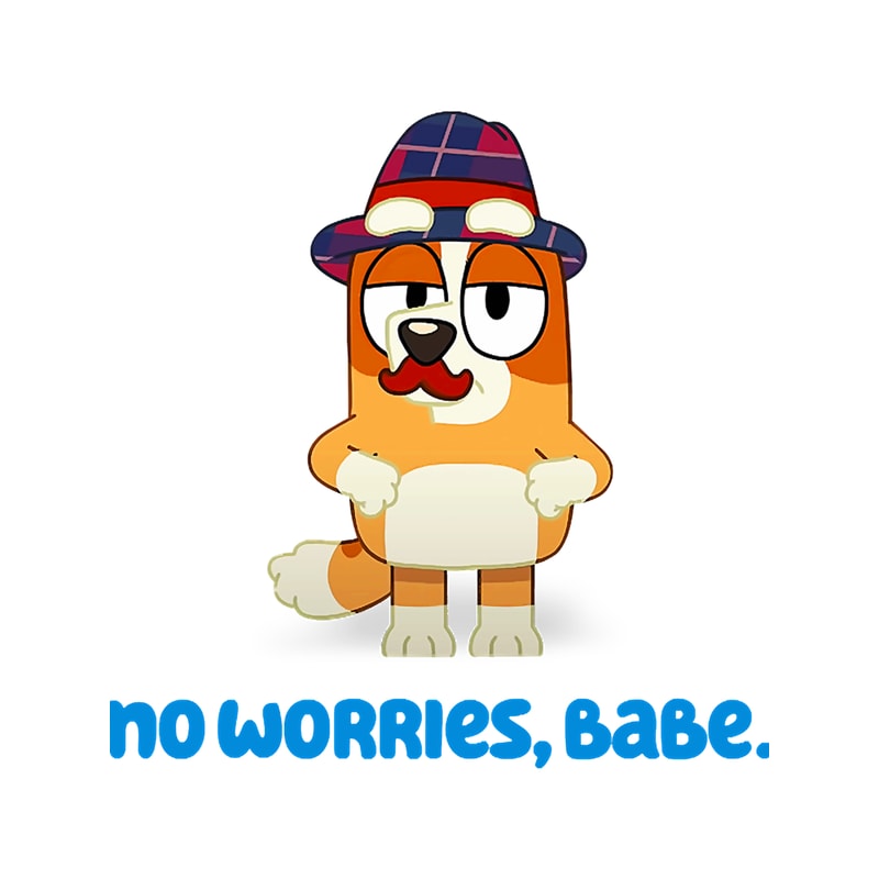 Blueys Bingo Husband - No Worries, Babe .png