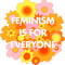 Feminism Is For Everyone Groovy Floral Print - The Peach Fuzz .png