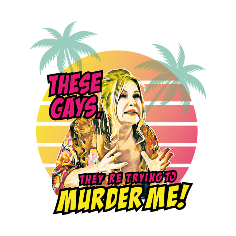 these gays, they are trying to murder me  .png