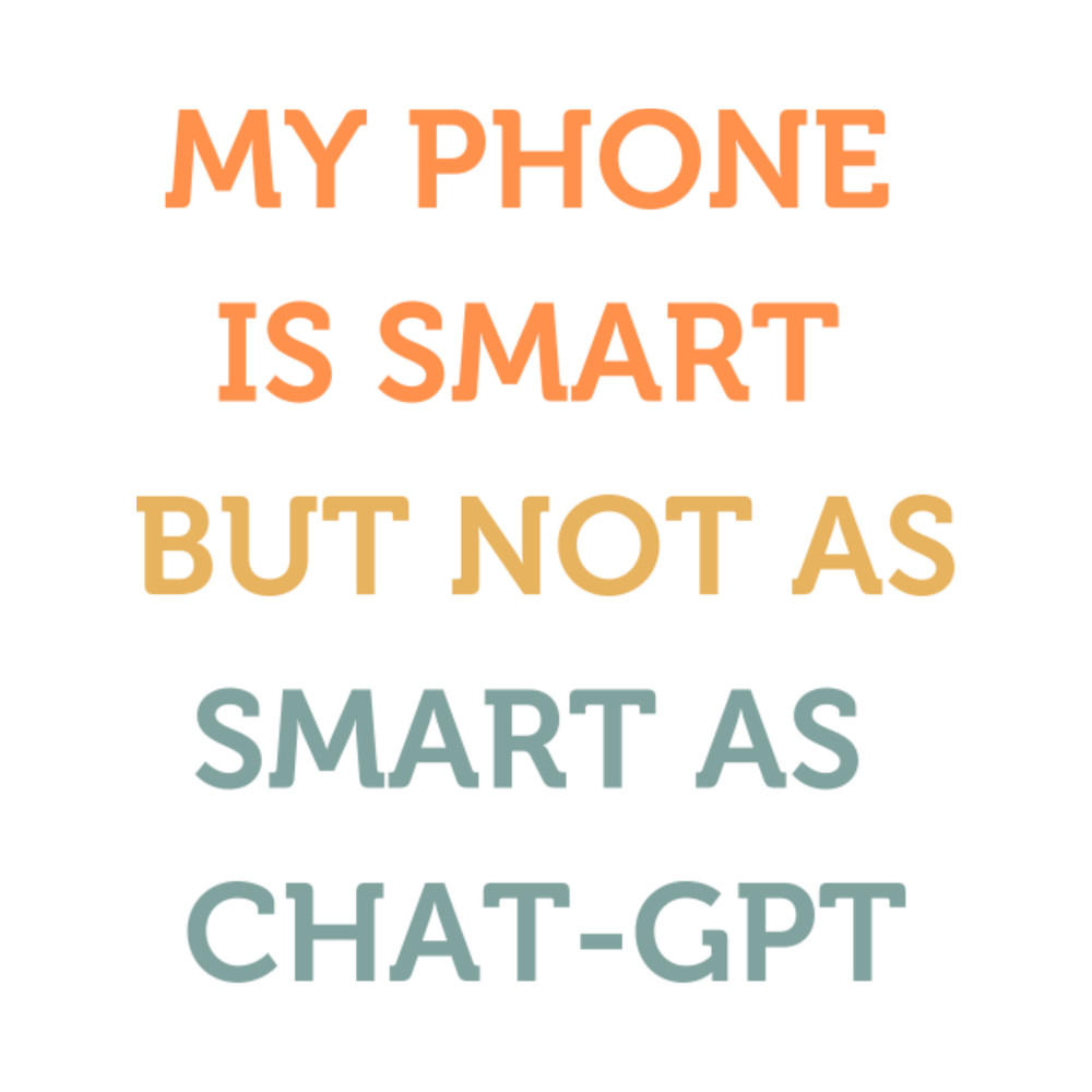 My phone is smart but not as smart as chat gpt18.png