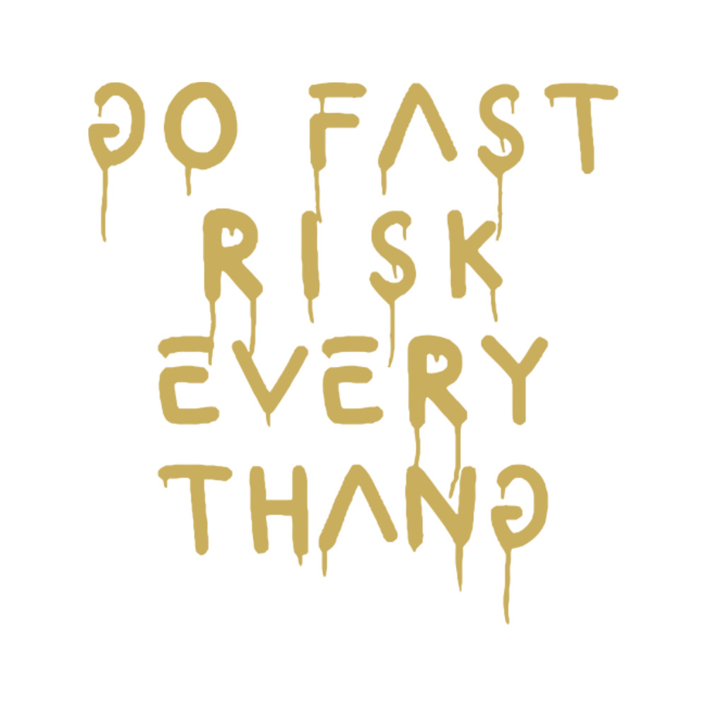 go fast risk everything bronze200.png