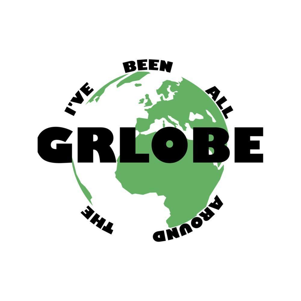 I've been all around the GRLOBE.png