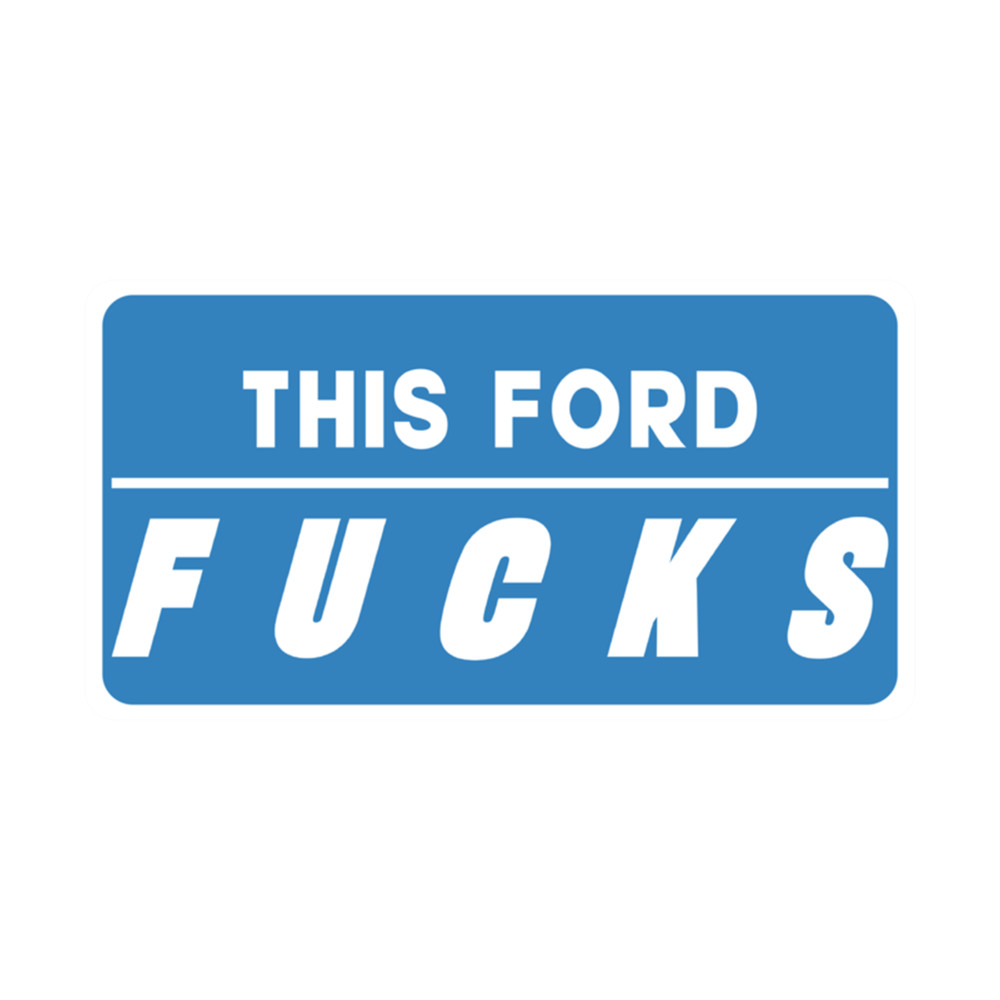 ford fuck - This Ford Fucks .png