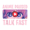 Anime Paused Talk Fast T-Shirt.png