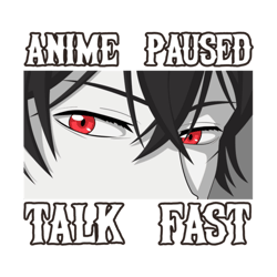 anime paused talk fast cap