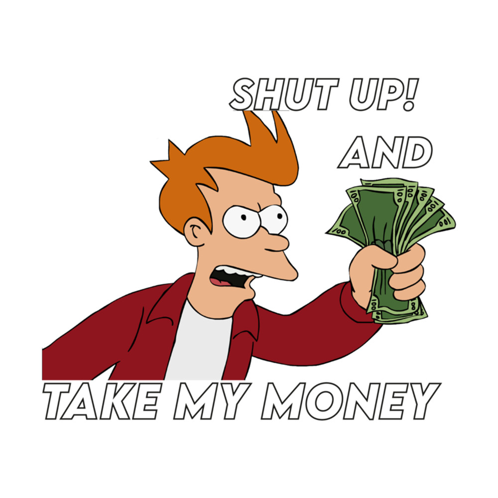 shut up and take my money (19).png