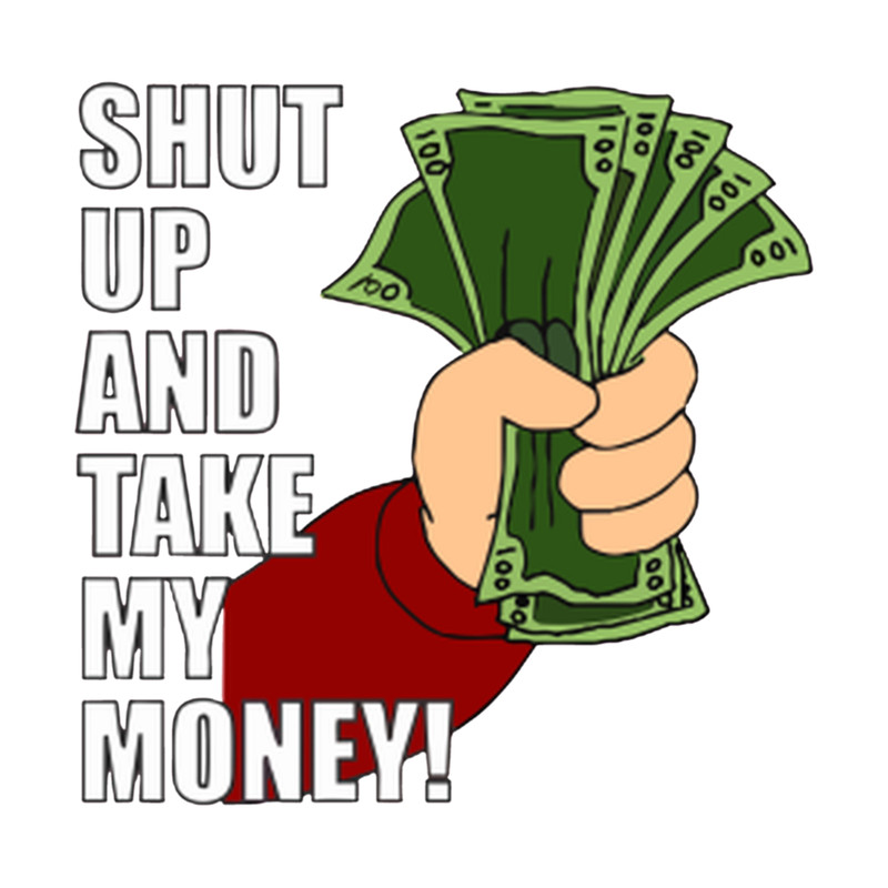 Shut Up And Take My Money - Funny Cartoon .png