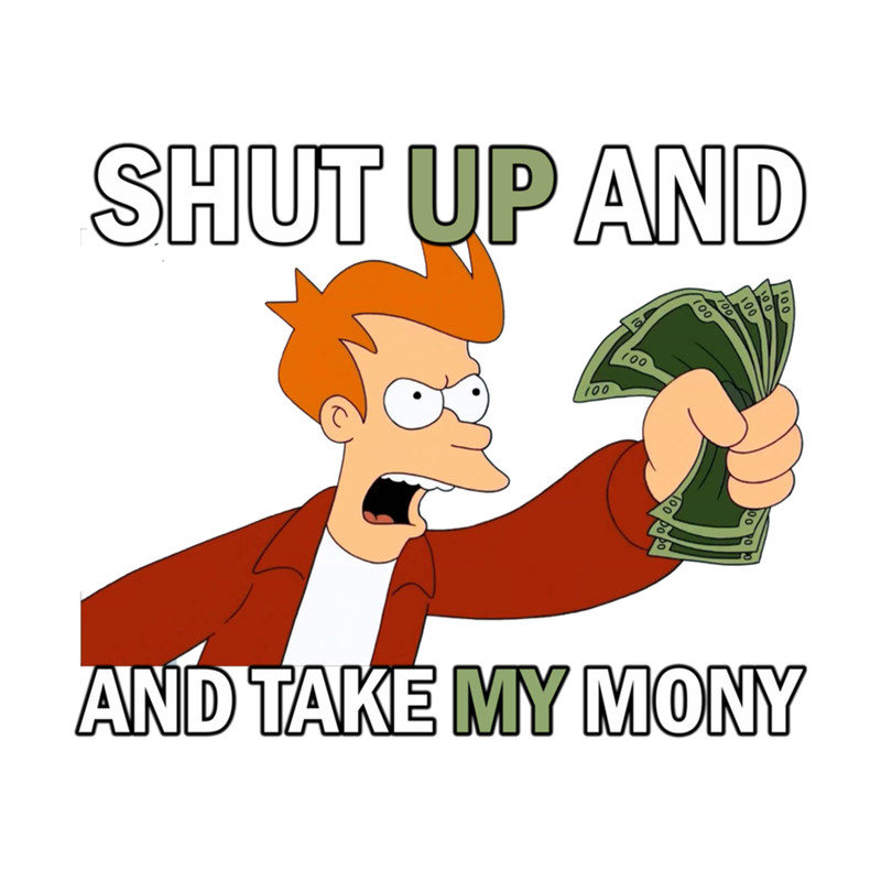 Shut Up And Take My Money Meme Cartoon .png